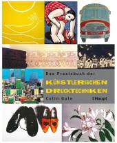 Praxisbuch der künstlerischen Drucktechniken